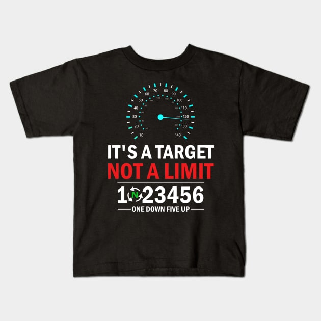 It's A Target Not A Limit Gift For Bikers Kids T-Shirt by EduardjoxgJoxgkozlov